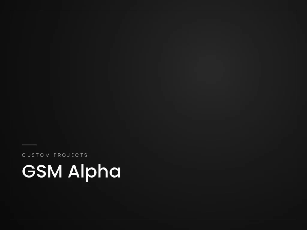 GSM Alpha - Custom Projects project by Mahad Nasir