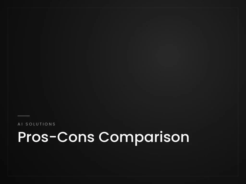 Pros-Cons Comparison - AI Solutions project by Mahad Nasir