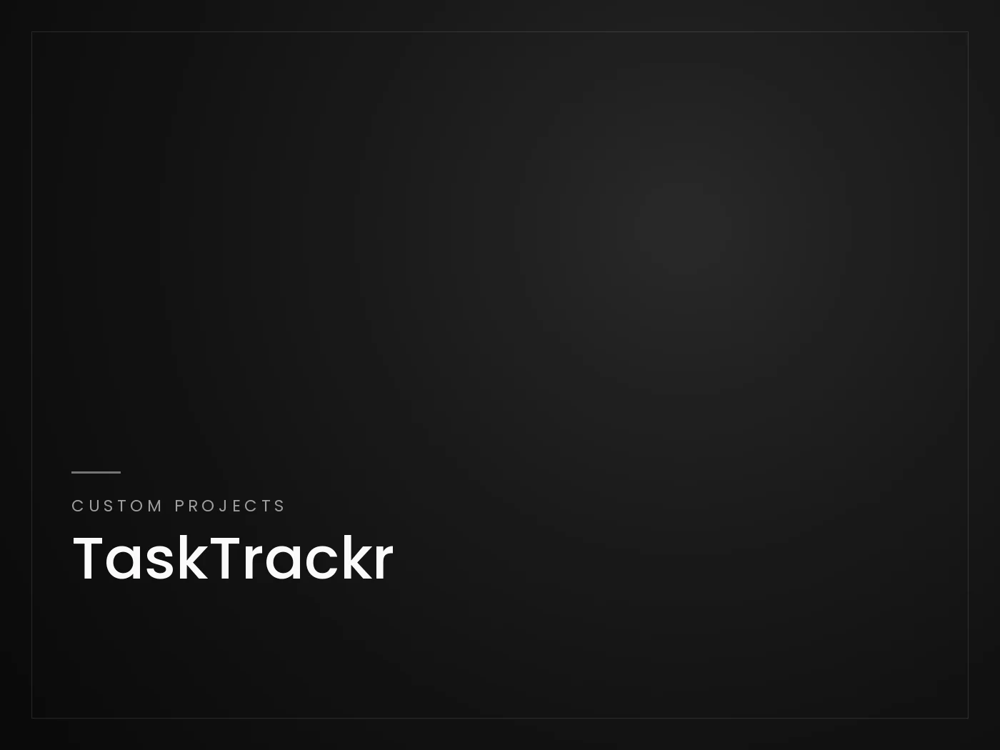 TaskTrackr - Custom Projects project by Mahad Nasir