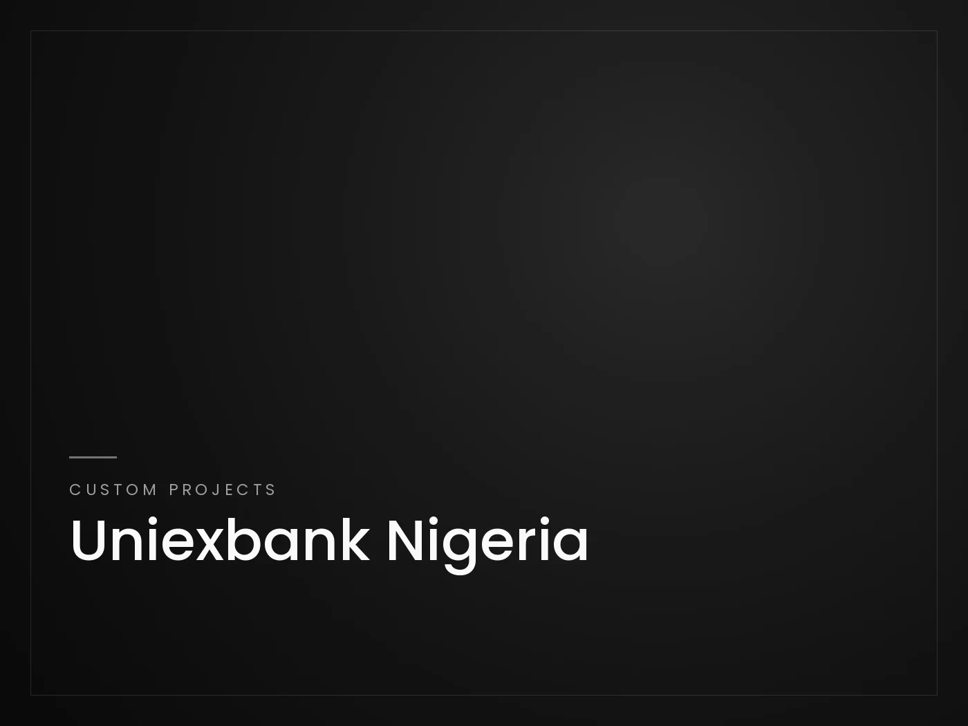 Uniexbank Nigeria - Custom Projects project by Mahad Nasir